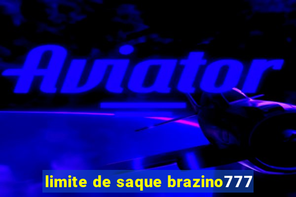 limite de saque brazino777